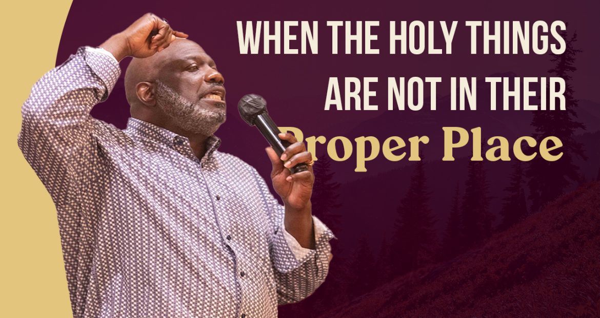 When the Holythingare not in their proper place When the Holythingare not in their proper place